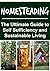 Homesteading: The Ultimate Guide to Self Sufficiency and Sustainable Living: (Homesteading, Homesteading Book, Homesteading Guide, Homesteading Tips, Homesteading for Beginners)