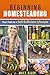 Beginning Homesteading: You...