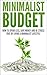 Minimalist Budget: How To S...