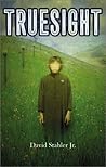 Truesight by David Stahler Jr.