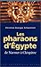 Les Pharaons d'Egypte de Narmer à Cléopâtre