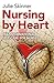 Nursing by Heart: Transformational Self-Care for Nurses