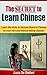 Chinese: To Secret To Learn The Tricks To Become Fluent In Chinese On Your Own And Without Taking Classes (Chinese Characters, Anki)