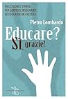 Educare? Sì, grazie!