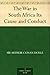The War in South Africa Its Cause and Conduct