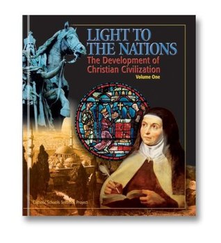 Light to the Nations 1 The Development of Christian Civilization: Part One (Paperback)
