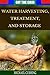 Off The Grid: Water Harvesting, Treatment, and Storage (2nd Edition) (water treatment, preservation, rain water, survivalist, prepper, homesteading, off the grid)
