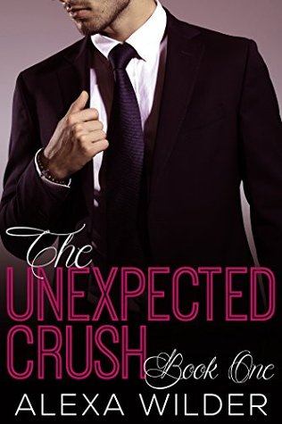 The Unexpected Crush, Book 1 (The Unexpected Crush, #1)