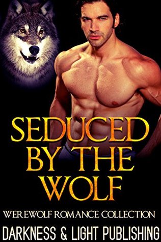 Seduced by the Wolf (Kindle Edition)