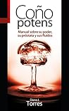 Coño potens. Manual sobre su poder, su próstata y sus fluidos by Diana J. Torres