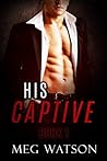 His Captive, Book 1