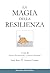 La magia della resilienza