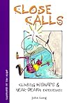 Close Calls (Falcon Guides Mountain Climbing) Close Calls (Falcon Guides Mountain Climbing)