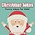 Christmas Jokes: Funny Jokes Christmas for Kids