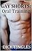 GAY SHORTS: Oral Training