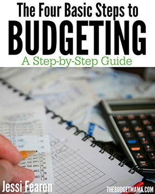 The Four Basic Steps to Budgeting: A Step-by-Step Guide (Kindle Edition)
