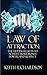 Law of Attraction by Keith Richardson