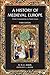 A History of Medieval Europe: From Constantine to Saint Louis