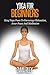 Yoga For Beginners: Easy Yoga Poses To Encourage Relaxation, Inner Peace And Meditation