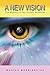 A New Vision by Moriah Morningstar
