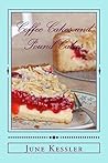 Coffee Cakes and Pound Cakes (Delicious Recipes Book 18) Coffee Cakes and Pound Cakes (Delicious Recipes Book 18)