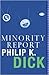 Minority Report by Philip K. Dick