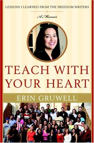 Teach with Your Heart: Lessons I Learned from the Freedom Writers (Hardcover)