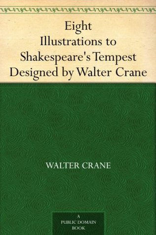 Eight Illustrations to Shakespeare's Tempest Designed by Walter Crane (Kindle Edition)
