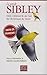 LE GUIDE SIBLEY DES OISEAUX DE L'EST DE L'AMERIQUE DU NORD by David Allen Sibley