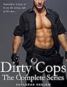Dirty Cops: The Complete Series (Fertile, Bare, Police, BDSM, First Time) Dirty Cops: The Complete Series (Fertile, Bare, Police, BDSM, First Time)