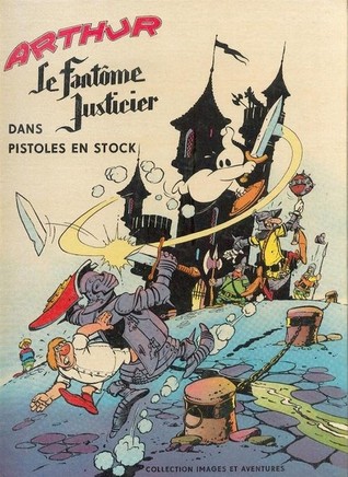 Pistoles en stock (Arthur le fantôme justicier, #1)