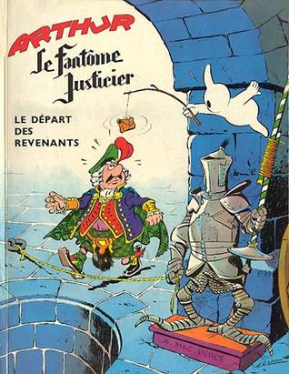 Le départ des revenants (Arthur le fantôme justicier, #3)