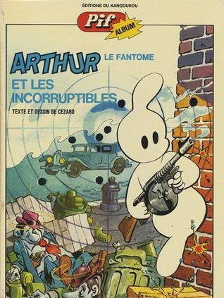 Arthur et les incorruptibles (Arthur le fantôme justicier, #5)
