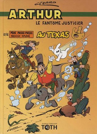 Arthur et le père Passe-Passe, magicien diplômé, au Texas (Arthur le fantôme justicier, #10)