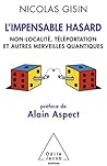 Impensable hasard (L'): Non-localité, téléportation et autres merveilles quantiques (Sciences) (French Edition)
