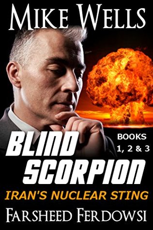 Blind Scorpion (Books 1, 2 & 3): He could walk away a hero...but for which country?
