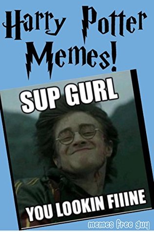 Harry Potter Memes!: Omnibus Edition! (Kindle Edition)