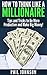 How to Think Like a Millionaire: Tips and Tricks to Be More Productive and Make Big Money!