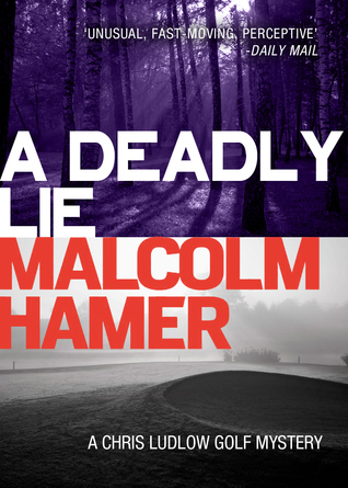 A Deadly Lie (Chris Ludlow Golf Mysteries)