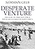 Desperate Venture: The Story of Operation Torch, the Allied Invasion of North Africa