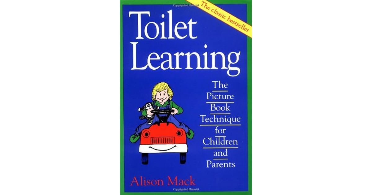 Toilet Learning The Picture Book Technique for Children and Parents by