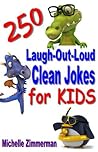 250 Laugh-Out-Loud Clean Jokes for Kids