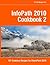InfoPath 2010 Cookbook 2: 101 Codeless Recipes for SharePoint 2010