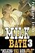 Milking the Runaway: The First Milk Bath Book 3