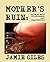 Mother's Ruin by Jamie Giles