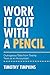 Work It Out with a Pencil: Outrageous Tales from Twenty Years as an Accountant