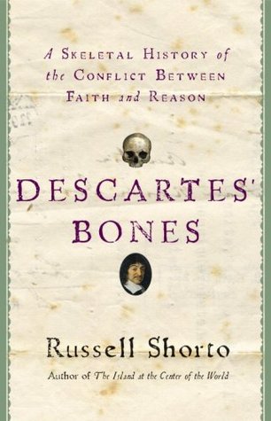 Descartes' Bones: A Skeletal History of the Conflict Between Faith and Reason (Hardcover)