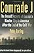 Comrade J: Untold Secrets O...