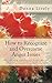 How to Recognize and Overcome Anger Issues: Book 2 in series Revised January 2020 (How to Recoginze and Overcome)