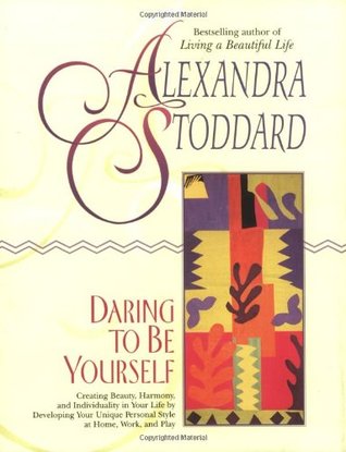 Daring to Be Yourself: A Personal Style Guide to Living a Beautiful Life with Harmony and Grace (Paperback)